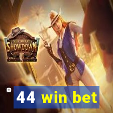 44 win bet